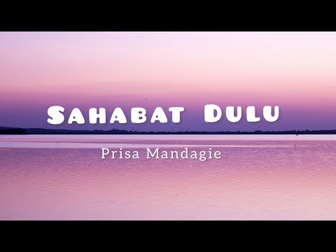 SAHABAT DULU - Prinsa Mandagie (lirik) ost. Layangan Putus