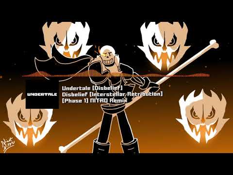 Undertale - "Disbelief [Interstellar Retribution]" [Phase 1] NITRO Remix