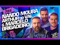 NANDO MOURA ARTHUR DO VAL E MARCELO BRIGADEIRO Inteligência Ltda Podcast 388