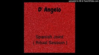 D&#39;Angelo - Spanish Joint (Ritual Session)