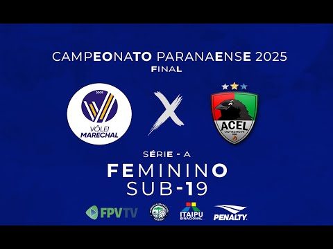 PARANAENSE SUB-19 - SÉRIE A - FEM - FINAL - ACEL CHOPINZINHO x VÔLEI MARECHAL