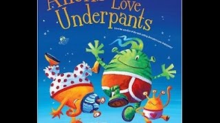 Children's book read aloud.' ALIENS LOVE UNDERPANTS '