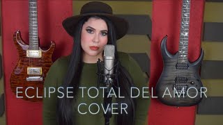Eclipse total del amor-Yuridia/Amanda Flores (Cover)