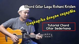 Download lagu Chord Gitar LINGKUPIKU | Chord Lagu Rohani Kristen mp3