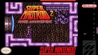 Super Madtroid 2: Anger Management - Hack of Super Metroid [SNES]