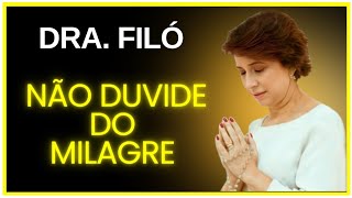NÃO DUVIDE DO MILAGRE | PORQUE DUVIDAMOS áudios Dra.Filó - #deus #drafiló #fé #católico