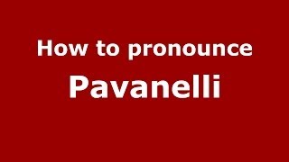 How to pronounce Pavanelli