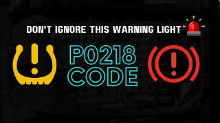 P0218 Code - Don't Ignore This Warning Light !