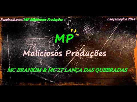 MC BRANKIM & MC 2T LANÇA DAS QUEBRADAS  DJ DIMENOR LANÇAMENTO 2014 #MP MALICIOSOS PRODUÇÕES#