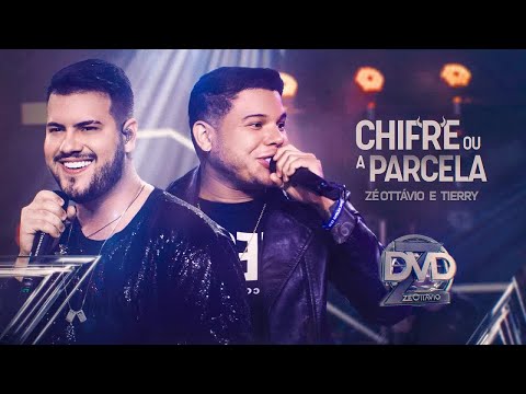 ZÉ OTTÁVIO E TIERRY   CHIFRE OU A PARCELA