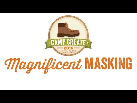 MFT Camp Create 2 - Magnificent Masking