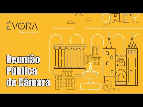 Reunião Pública da Câmara Municipal de Évora, de 22 de janeiro de 2026, pelas 15h00