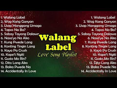 WALANG LABEL-LOVE SONG PLAYLIST