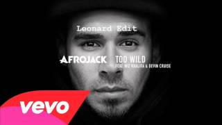 Afrojack ft Wiz Khalifa-  Too Wild (Leonard Edit)