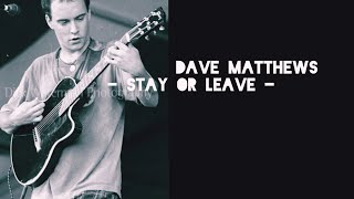 Dave Matthews - Stay Or Leave (Lyric Video)