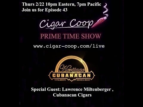 Prime Time Episode 43: Lawrence Miltenberger, Cubanacan Cigars