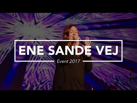 Hør Ene sande vej (Release EVENT 2017) på youtube