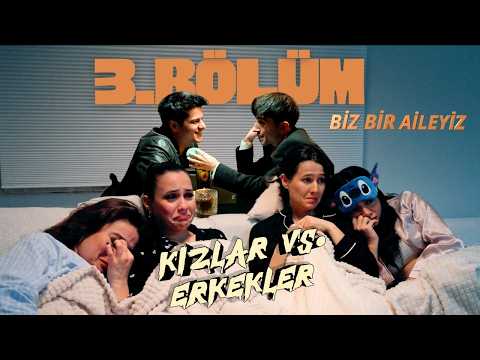BİZ BİR AİLEYİZ SİTCOM - 3.BÖLÜM : KIZLAR VS. ERKEKLER GECESİ