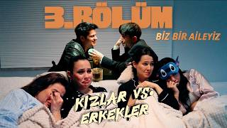 BİZ BİR AİLEYİZ SİTCOM - 3.BÖLÜM : KIZLAR VS. ERKEKLER GECESİ
