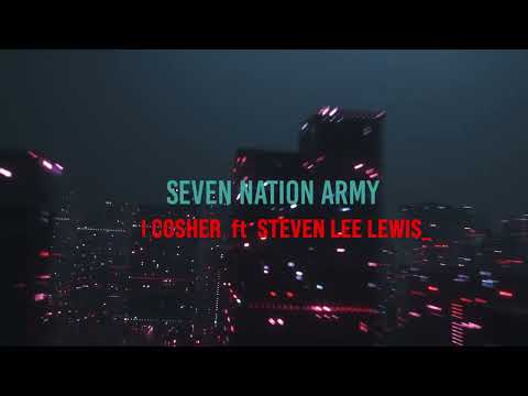 DJ Cosher  Featuring Steven Lee Lewis - Seven Nation Army (Official Music Video)