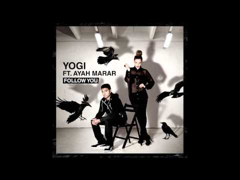 Yogi ft Ayah Marar - 'Follow U' (E.P.I.C Remix)