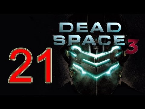 Dead Space 3 - walkthrough part 21 let's play gameplay walkthrough HD "Dead Space 3 walkthrough"