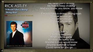 RICK ASTLEY - It Would Take a Strong Strong Man with Lyrics