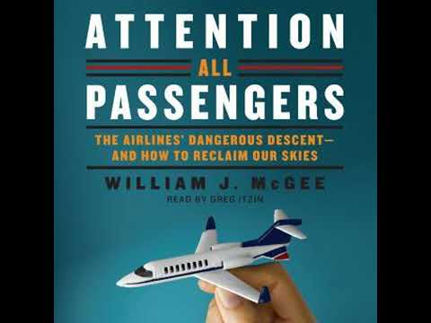 Attention All Passengers: The Airlines' Dangerous Descent---and How to Reclaim Our Skies