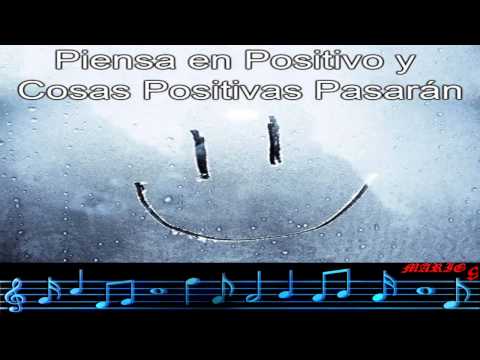 MUSICA ALEGRE Y POSITIVA PARA ESTAR FELIZ Y DE BUEN ANIMO - POSITIVE MUSIC Y HAPPY MUSIC