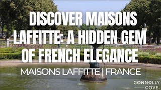 Discover Maisons Laffitte: A Hidden Gem of French Elegance |  Maisons Laffitte |  France