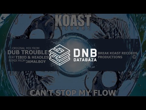 Dub Troubles feat.Tibio & Headless - Can't Stop My Flow (Jamalboy Remix)