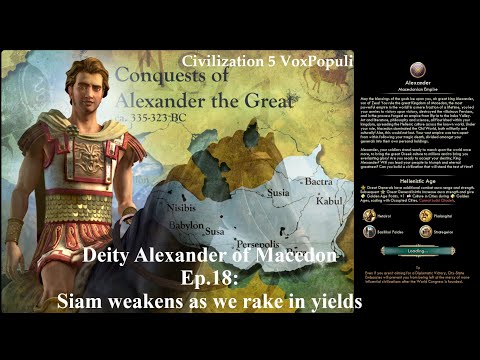Civ 5 Vox Populi: Deity Alexander of Macedon -  Ep.18: Siam weakens as we rake in yields