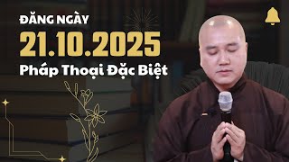 Pháp Thoại Đặc Biệt Đăng Ngày 21.10.2025 | Thầy Thích Pháp Hòa Canada - Lời Vàng Phật Dạy