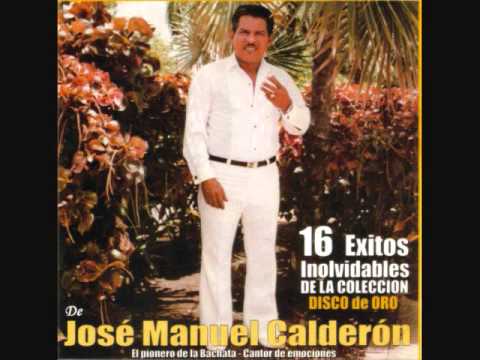 SI NO PUEDO SER TU AMOR, NO QUIERO SER TU AMIGO - José Manuel Calderón - El Pionero de la Bachata