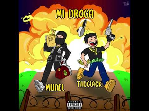 Mi Droga - Mijael ft Thuglack (Audio Oficial)