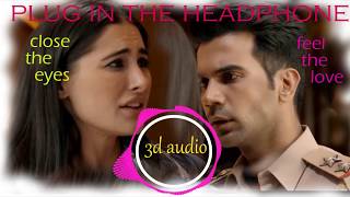 Na Chah Ke Bhi -3D Audio - 5 Weddings - Nargis Fakhri, Rajkummar Rao - Vishal Mishra - Shirley Setia