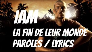 IAM - La Fin de Leur Monde (Paroles / Lyrics)