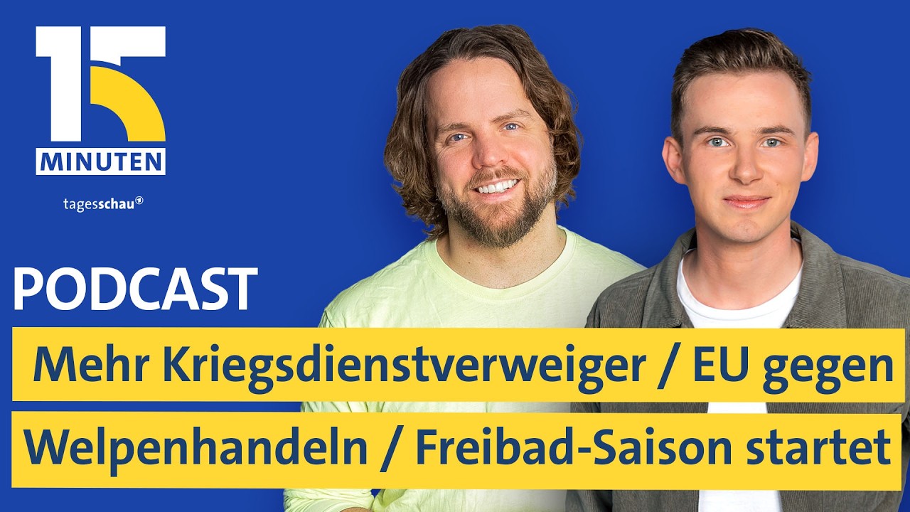 Mehr Kriegsdienstverweigerer / EU gegen illegalen Welpenhandel / Start in die Freibad-Saison