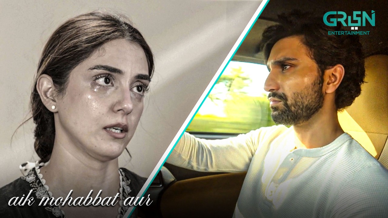 Mere Dard Ka Raaz Sirf Mujhe Pata Hai | Ahad Raza Mir | Maya Ali | Aik Mohabbat Aur | Green TV