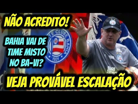 ESCALAÇÃO: BAHIA DEVE USAR TIME 'MISTO' EM CLÁSSICO CONTRA O VITÓRIA 