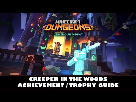 Minecraft Dungeons Luminous Night | Creeper In The Woods Achievement / Trophy Guide