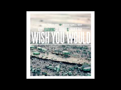 Axis - Wish You Would Ft Sp Double & C.Ray