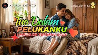 Download lagu TUA DALAM PELUKANKU | LAGU SLOW INDONESIA TERBARU_2026 mp3