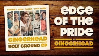 GINGERHEAD - Edge of the Pride [oficiální audio]