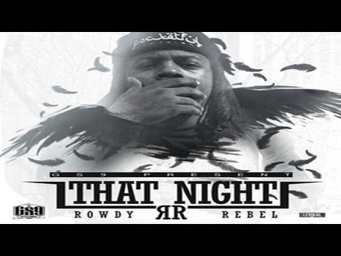 Rowdy Rebel - That Night