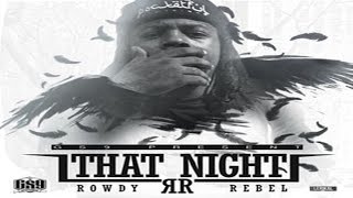 Rowdy Rebel - That Night