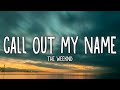The Weeknd Call Out My Name Lyrics