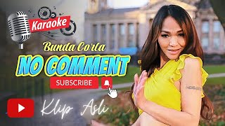 Download lagu KARAOKE NO COMMENT BUNDA CORLA, VIDEO KLIP ASLI #bundacorla mp3