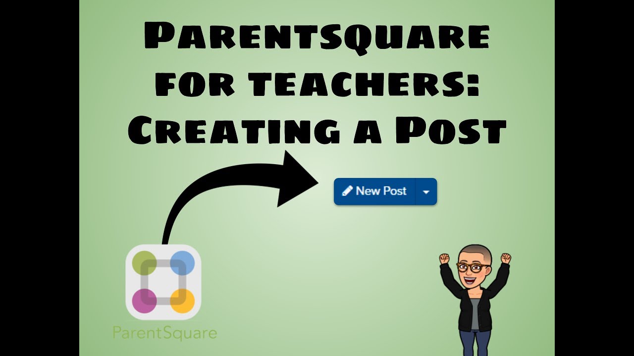 Parentsquare for Teachers: Creating a Post