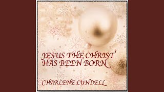 Jesus the Christ Has Been Born